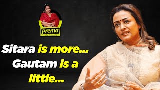 Sitara is more... Gautam is a little… | Namrata Shirodkar Ghattamaneni | Prema The Journalist