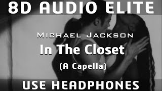 Michael Jackson - In The Closet (A capella) (8D Audio Elite) [REQUEST]