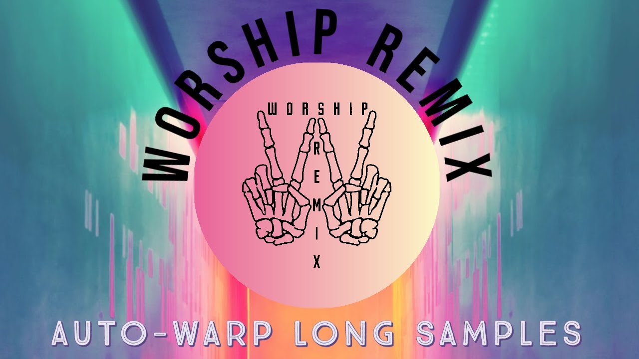 Auto Warp Long Samples Ableton Tutorial WORSHIP REMIX
