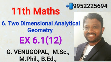 11th maths|exercise 6.1 q no 12|two Dimensional Analytical Geometry |explained in tamil &English