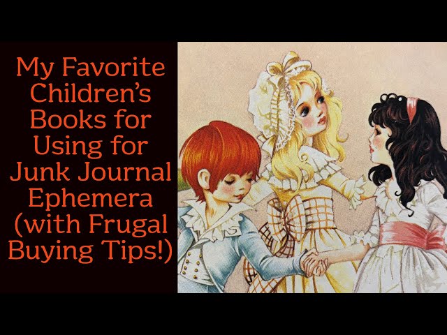 My Favorite Children's Books for Using for Junk Journal Ephemera