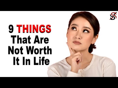 9 Things That Are Not Worth It In Life