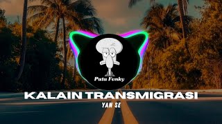 Download Lagu DJ KALAIN TRANSMIGRASI - YAN SE REMIX FULL BASS MP3