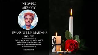 IN LOVING MEMORY OF IN MEMORY OF EVANS WILLIE MAKOHA.
