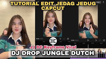 Tutorial Edit Jedag Jedug Capcut DJ DROP JUNGLE DUTCH || JJ Keyframe