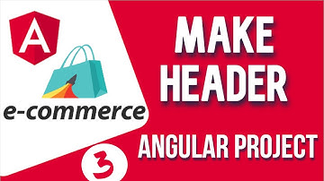 Angular project tutorial #3 Header | Navbar for E-commerce Project