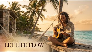 Let Life Flow • Smooth Reggae Energy 🌞🌿