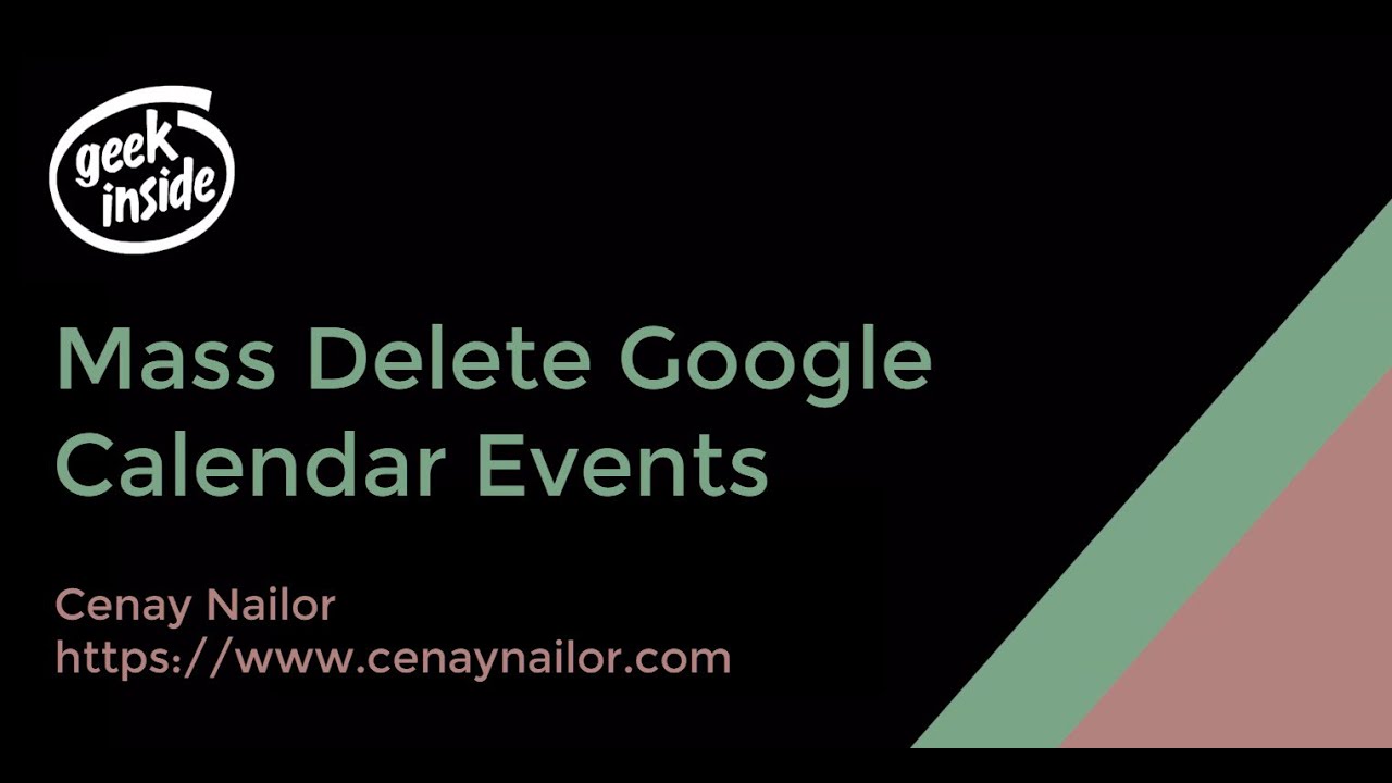 Mass Delete Google Calendar Entries/Events YouTube