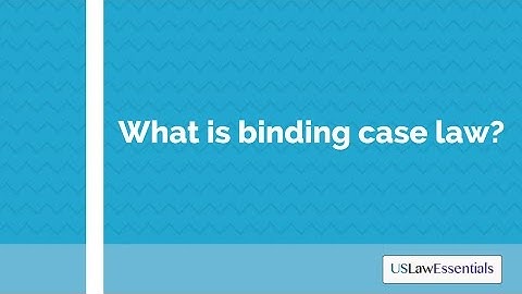 What is binding case law?