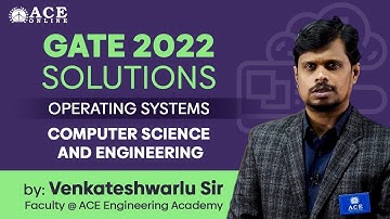 GATE 2022 SOLUTIONS | Operating Systems - Computer Science Engineering | ACE Academy | ACE Online
