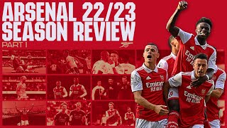 The Arsenal Season Review 2022\/23 | Part 1