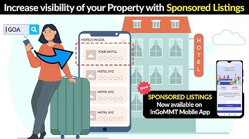 Increase visibility of your Property with Sponsored Listings |  Now available on InGoMMT Mobile App