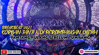 BREAKBEAT KORBAN JANJI X DI PERSIMPANGAN DILEMA FULL BASS 2021‼️