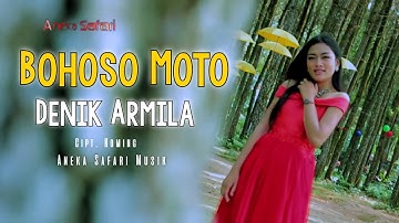 Bohoso Moto - ( #New ) Denik Armila ( Official Music Video ANEKA SAFARI )