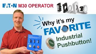 Eaton M30 Operators: Top 4 Reasons Why it's My Favorite Industrial Pushbutton!