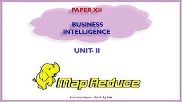 BI - Unit II - MapReduce in Hadoop