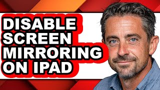 How to Disable Screen Mirroring on Ipad (only Way)
