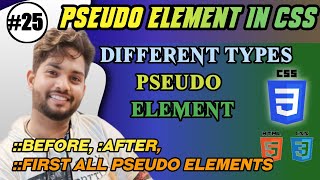 #25 | Pseudo Elements In CSS 🔥 | Types of Pseudo Elements In CSS | CSS Full course In hindi