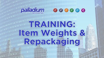 Palladium Accounting Support Video: Item Weights & Repackaging