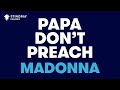 Madonna - Papa Don&#39;t Preach (Karaoke With Lyrics)