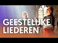 Geestelijke liederen (deel 2) - Compilatie |  Nederland Zingt