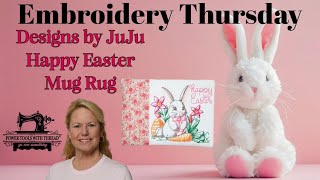 Embroidery Thursday, DBJJ Happy Easter Mug Rug Multi-needle, the Stitchuation Room 2/13/25