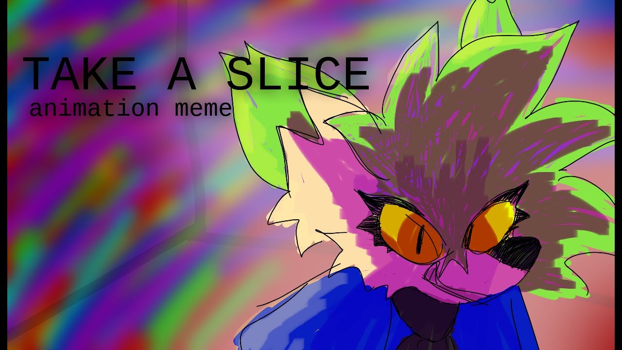 TAKE A SLICE // ANIMATION MEME - YouTube