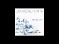 Diamond Rain Diamond Rain