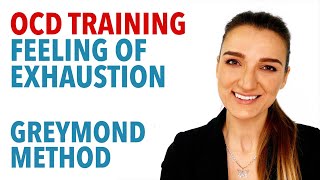 OCD Training - Feeling Of Exhaustion
