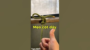 Cột dây nhanh chắc chắn và tháo lẹ #knot #meovatcuocsong #chiasekinhnghiem #Shorts