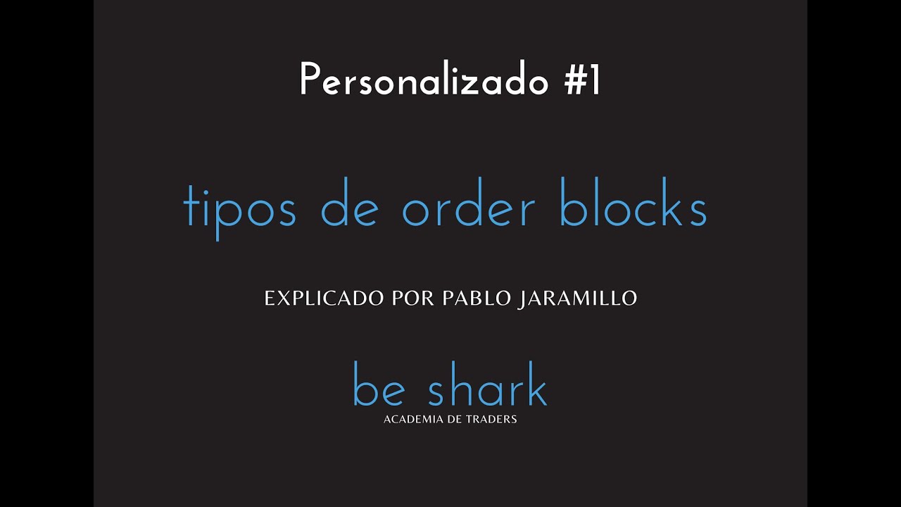 Personalizado # 1: Tipos de order blocks por Pablo Jaramillo - YouTube