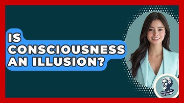 Is Consciousness An Illusion? - Philosophy Beyond
