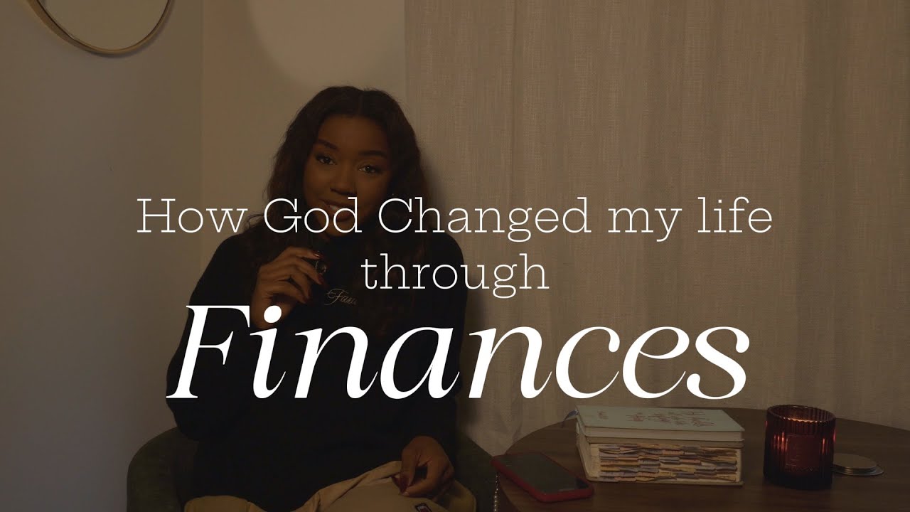 How God Changed My Life Through Finances | Tea + Chill 101 - YouTube