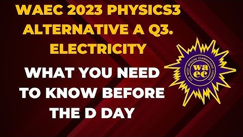 WAEC 2023 PHYSICS 3 ELECTRICITY 💡  PRACTICAL.
