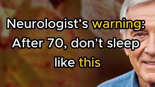 Neurologist’s Warning: After 70, Avoid These 5 Sleeping Positions — They’re Bad for Your Brain!