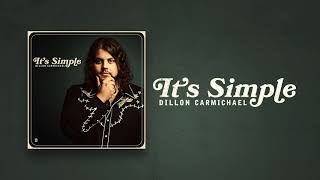 Miniatura de vídeo de "Dillon Carmichael - It's Simple (Audio)"