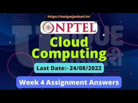 NPTEL  Cloud Computing | NPTEL | Week 4 Assignment 4 Solution | July 2022