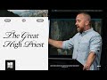 The Great High Priest (Hebrews 4:14-5:15)