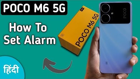 Poco M6 5G alarm kaise lagaye, how to set alarm in poco, how to stop alarm in poco, activate alarm i