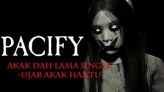 Pacify - Jumpa akak depressed pukul 1 pagi!