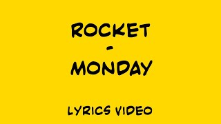 Rocket - Monday (Lyrics Video)