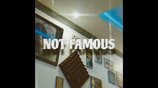 NOT FAMOUS