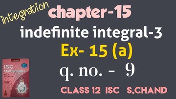 Indefinite integral-3  Ex-15(a).5 | class12 | isc | s chand