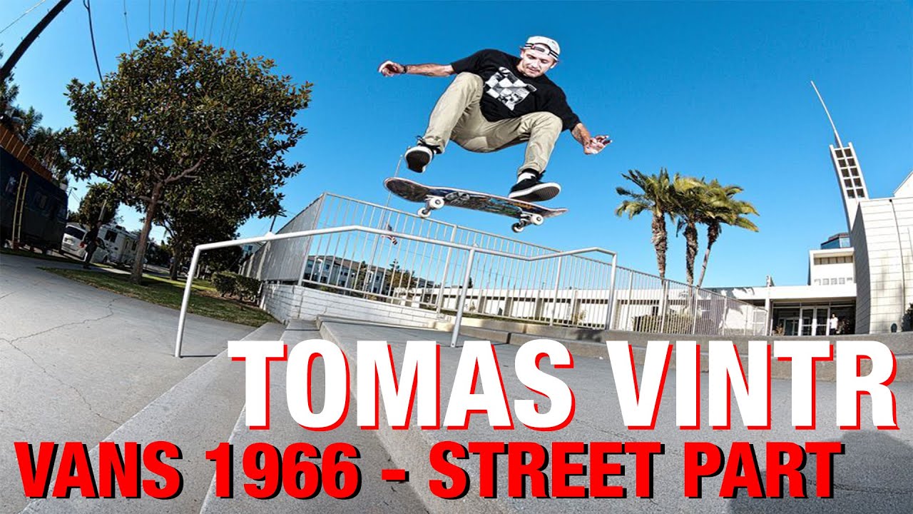 TOMAS VINTR - Vans 1966 - STREET PART