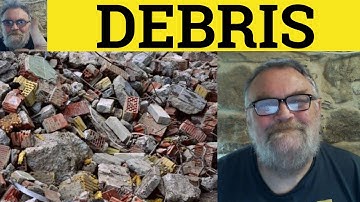 🔵 Debris Meaning - Debris Examples - French In English - Define Debris - Say Debris Pronunciation