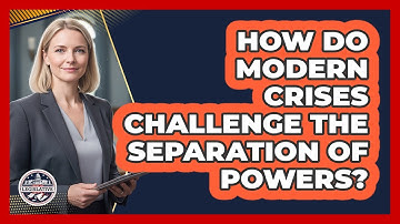 How Do Modern Crises Challenge The Separation Of Powers? - Inside the Legislative Branch