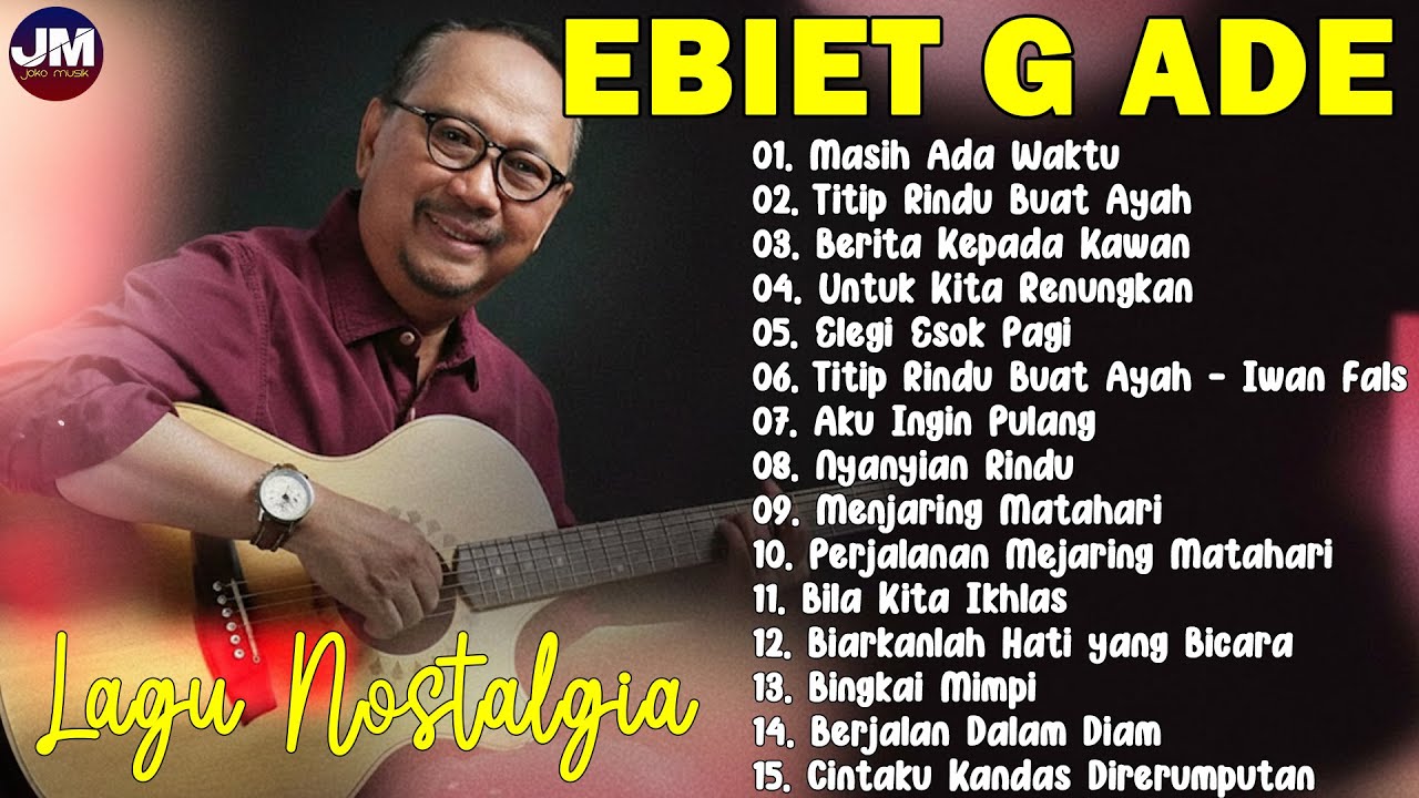 Lagu Terbaik Ebiet G Ade Sepanjang Masa I Lagu Populer Indonesia | Untuk Kita Renungkan