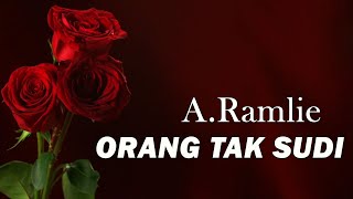 A Ramlie - Orang Tak Sudi 