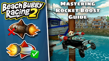 Mastering Rocket Boost Guide • Beach Buggy Racing 2