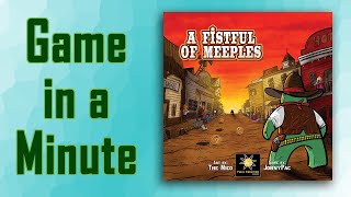 Game In A Minute A Fistful Of Meeples